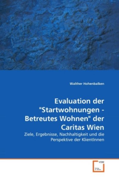 Hohenbalken, W: Evaluation der 'Startwohnungen - Betreutes W, Taschenbuch von Walther Hohenbalken, VDM, 9783639317350