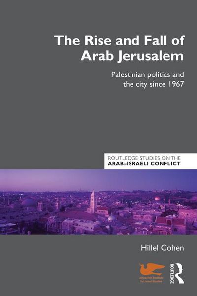 Produktbild: The Rise and Fall of Arab Jerusalem