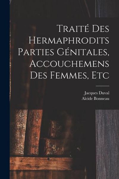 Produktbild: Trait&eacute; des hermaphrodits parties g&eacute;nitales, accouchemens des femmes, etc