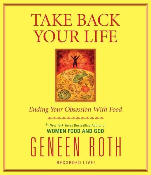 Produktbild: Take Back Your Life: Ending Your Obsession with Food