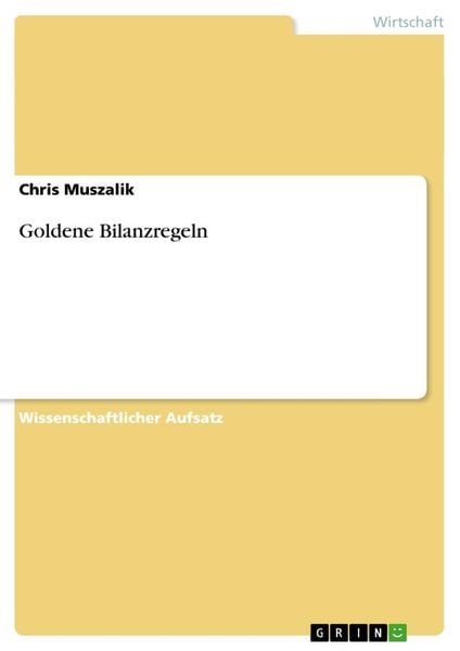 Goldene Bilanzregeln, Taschenbuch von Chris Muszalik, GRIN, 9783638667241
