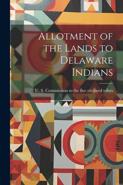 Produktbild: Allotment of the Lands to Delaware Indians