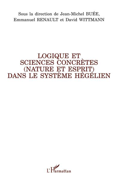 Produktbild: Logique et sciences concr&egrave;tes (nature et esprit) dans le syst&egrave;me h&eacute;g&eacute;lien