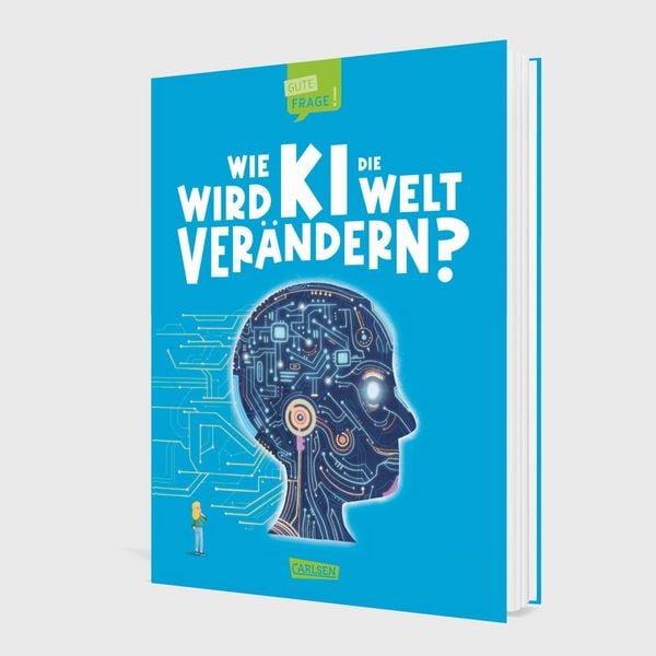 Produktbild: Wie wird KI die Welt ver&auml;ndern? (Gute Frage! 6)