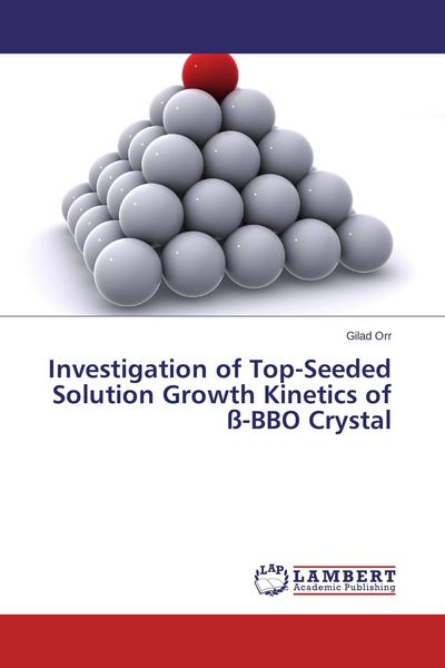 Produktbild: Investigation of Top-Seeded Solution Growth Kinetics of &szlig;-BBO Crystal