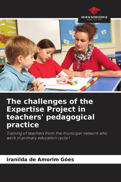 Produktbild: The challenges of the Expertise Project in teachers' pedagogical practice