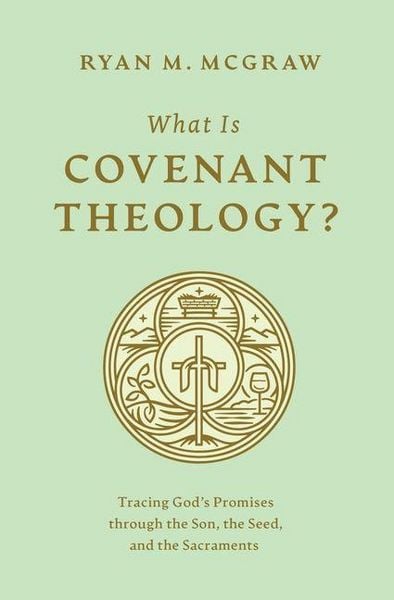 Produktbild: What Is Covenant Theology?