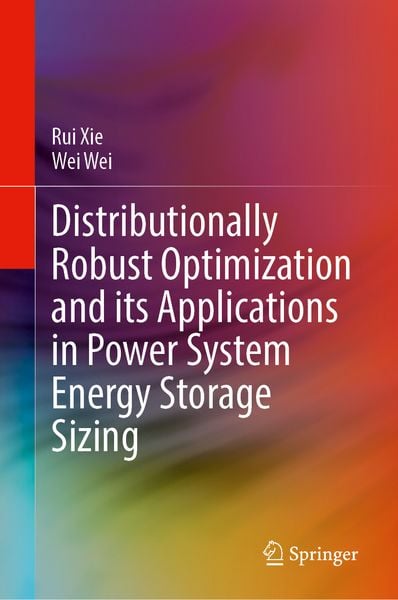 Produktbild: Distributionally Robust Optimization and its Applications in Power System Energy Storage Sizing