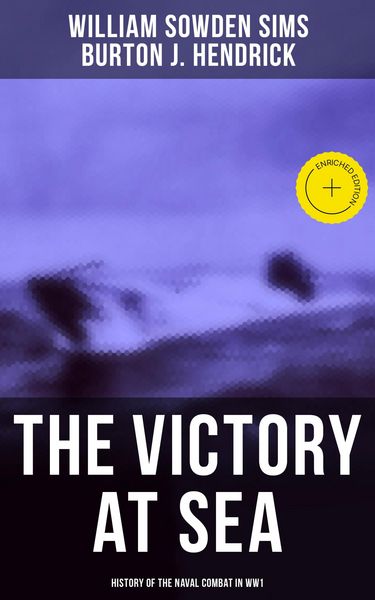 Produktbild: The Victory at Sea: History of the Naval Combat in WW1