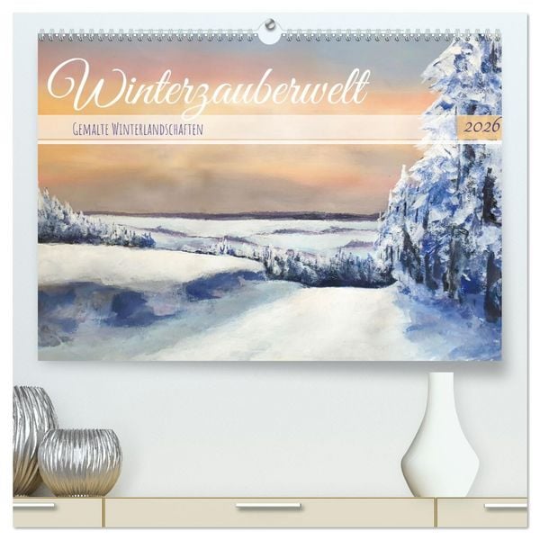 Winterzauberwelt - Gemalte Winterlandschaften (hochwertiger Premium Wandkalender 2026 DIN A2 quer), Kunstdruck in Hochglanz