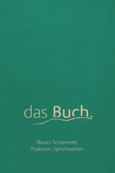 Das Buch. Neues Testament, Psalmen, Sprichwörter