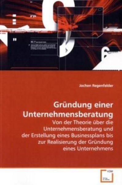 Regenfelder, J: Gründung einer Unternehmensberatung, Taschenbuch von Jochen Regenfelder, VDM, 9783639087284