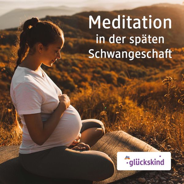 Produktbild: Meditation in der sp&auml;ten Schwangerschaft