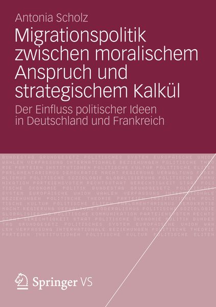 Migrationspolitik zwischen moralischem Anspruch und strategischem Kalkül, Taschenbuch von Antonia Scholz, VS Verlag für Sozialwissenschaften,