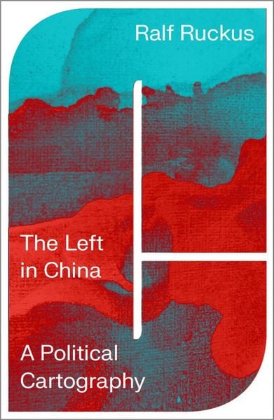 The Left in China, Taschenbuch von Ralf Ruckus, Pluto Press, 978-0-7453-4295-5
