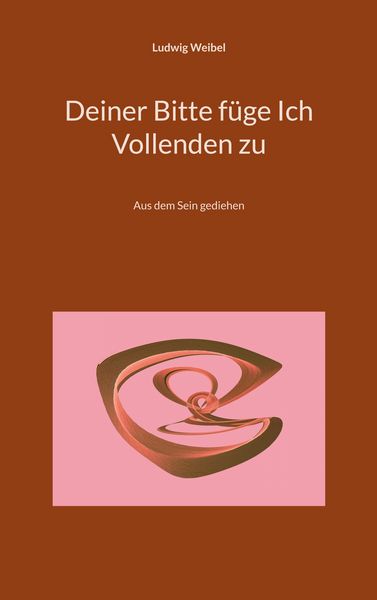 Produktbild: Deiner Bitte f&uuml;ge Ich Vollenden zu