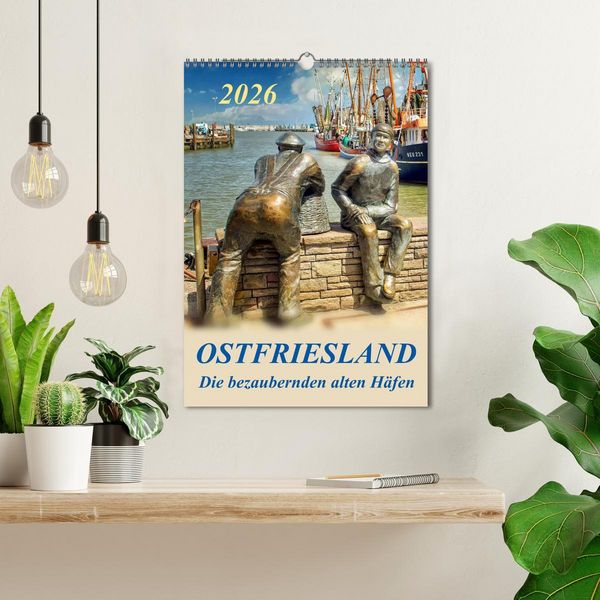 Produktbild: Ostfriesland - die bezaubernden alten H&auml;fen / Planer (Wandkalender 2026 DIN A3 hoch), CALVENDO Monatskalender