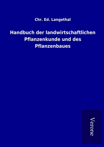 Produktbild: Handbuch der landwirtschaftlichen Pflanzenkunde und des Pflanzenbaues