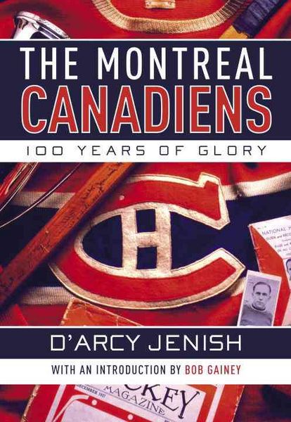Produktbild: The Montreal Canadiens: 100 Years of Glory