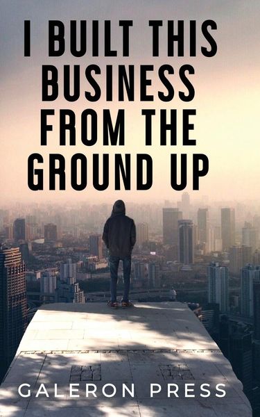 Produktbild: I Built This Business From The Ground Up