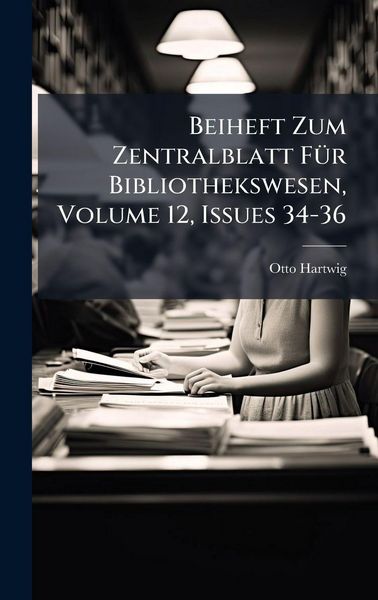 Produktbild: Beiheft Zum Zentralblatt F&Atilde;1/4r Bibliothekswesen, Volume 12, Issues 34-36