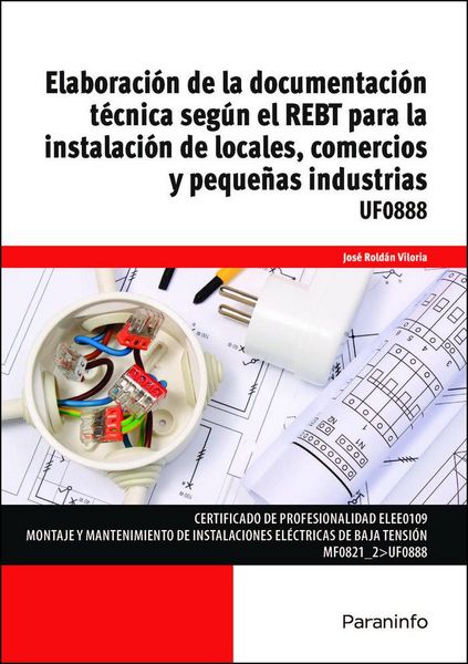 Produktbild: Elaboraci&oacute;n de la documentaci&oacute;n t&eacute;cnica seg&uacute;n REBT para la instalaci&oacute;n de locales, comercios y peque&ntilde;as industrias