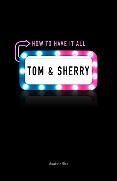Produktbild: Tom & Sherry: How to Have It All
