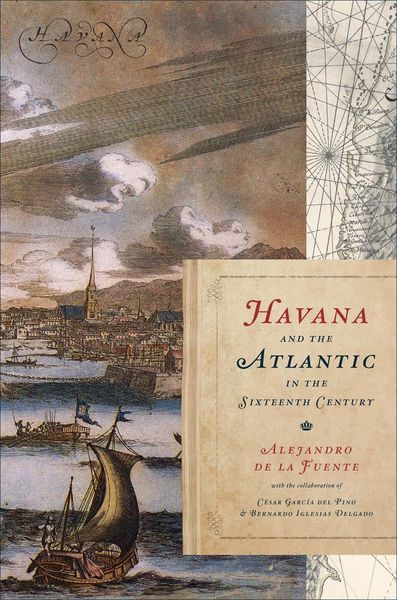 Produktbild: Havana and the Atlantic in the Sixteenth Century
