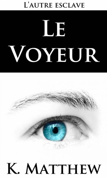 Produktbild: Le voyeur (L'autre esclave)