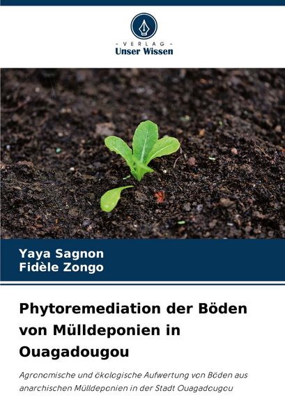 Produktbild: Phytoremediation der B&ouml;den von M&uuml;lldeponien in Ouagadougou