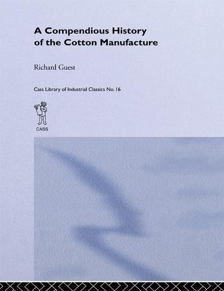 Produktbild: A Compendious History of the Cotton Manufacture