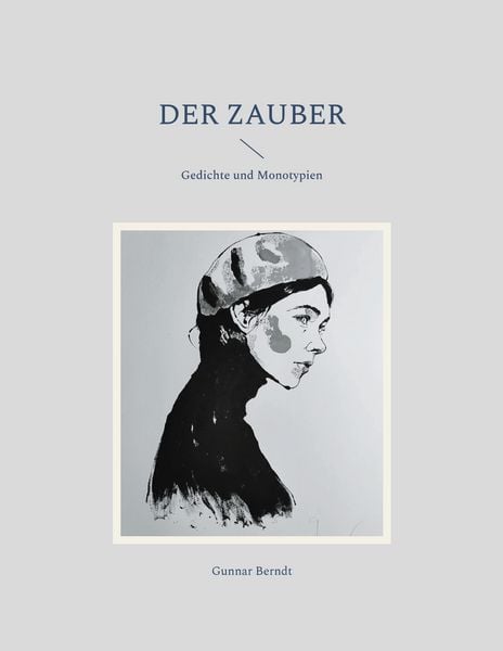 Der Zauber, Taschenbuch von Gunnar Berndt, BoD – Books on Demand, 9783759706881