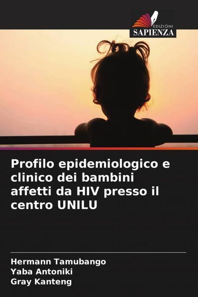 Produktbild: Profilo epidemiologico e clinico dei bambini affetti da HIV presso il centro UNILU