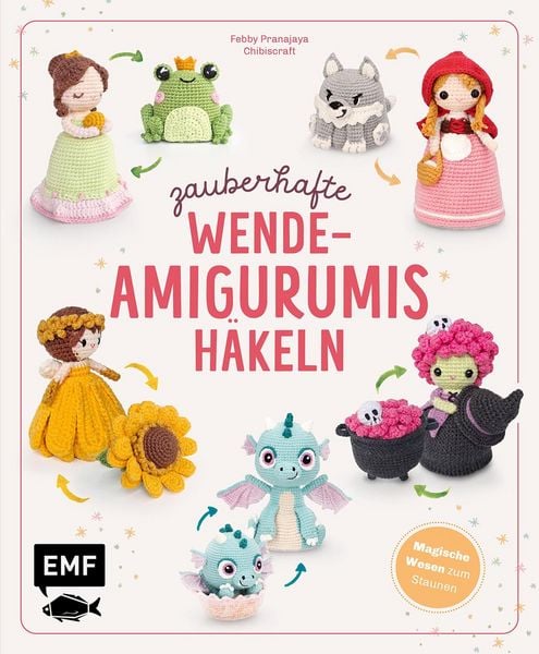 Produktbild: Zauberhafte Wende-Amigurumis h&auml;keln mit @chibiscraft