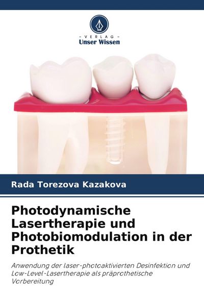 Produktbild: Photodynamische Lasertherapie und Photobiomodulation in der Prothetik