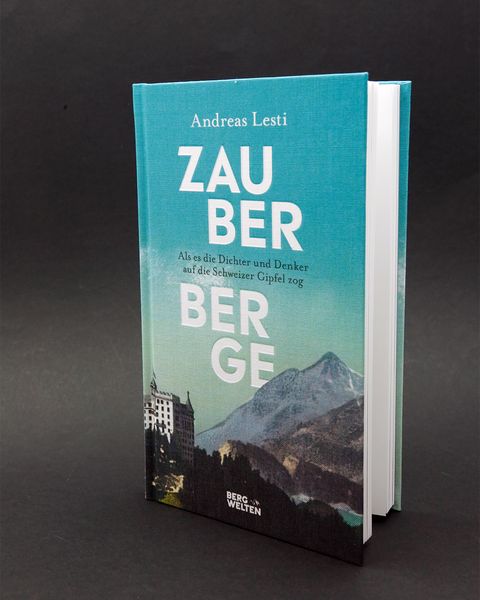 Produktbild: Zauberberge &ndash; Als es die Dichter und Denker auf die Schweizer Gipfel zog