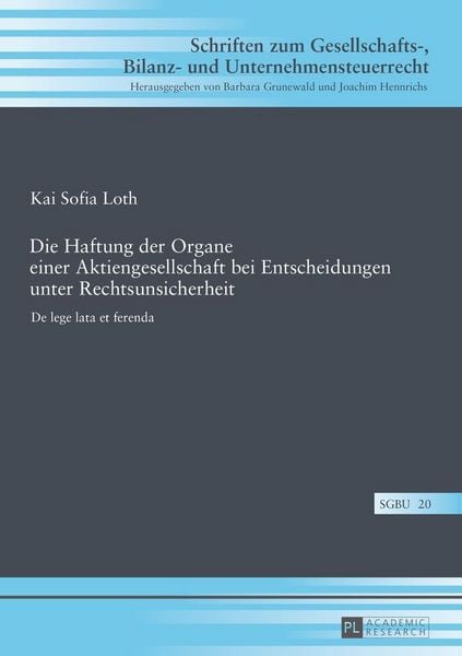 Produktbild: Die Haftung der Organe einer Aktiengesellschaft bei Entscheidungen unter Rechtsunsicherheit