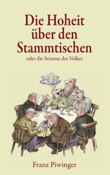 Die Hoheit über den Stammtischen, Taschenbuch von Franz Piwinger, BoD – Books on Demand, 9783839135921