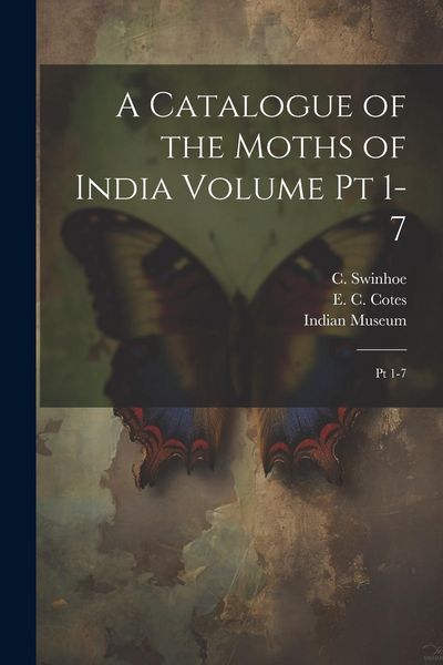 Produktbild: A Catalogue of the Moths of India Volume pt 1-7: Pt 1-7
