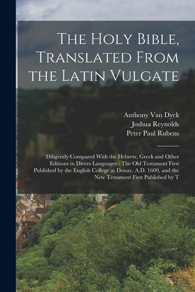 Produktbild: The Holy Bible, Translated From the Latin Vulgate: Diligently Compared With the Hebrew, Greek and Other Editions in Divers Languages: The Old Testamen