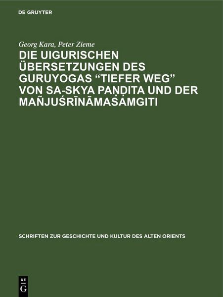 Produktbild: Die uigurischen &Uuml;bersetzungen des Guruyogas "Tiefer Weg" von Sa-skya Paṇḍita und der Ma&ntilde;juśrīnāmasamgiti