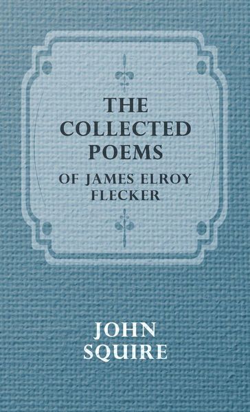 Produktbild: The Collected Poems of James Elroy Flecker