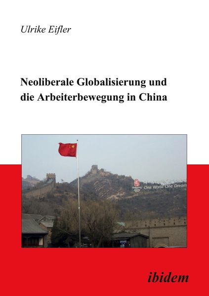 Neoliberale Globalisierung und die Arbeiterbewegung in China, Taschenbuch von Ulrike Eifler, Ibidem, 9783898217484