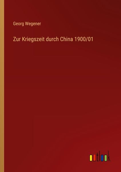 Produktbild: Zur Kriegszeit durch China 1900/01