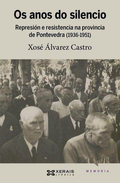 Produktbild: Os anos do silencio : represi&oacute;n e resistencia na provincia de Pontevedra, 1936-1951