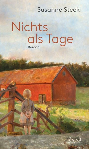 Nichts als Tage, Gebundene Ausgabe von Susanne Steck, 8 grad verlag GmbH & Co. KG, 9783910228504