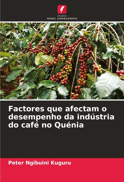 Produktbild: Factores que afectam o desempenho da ind&uacute;stria do caf&eacute; no Qu&eacute;nia