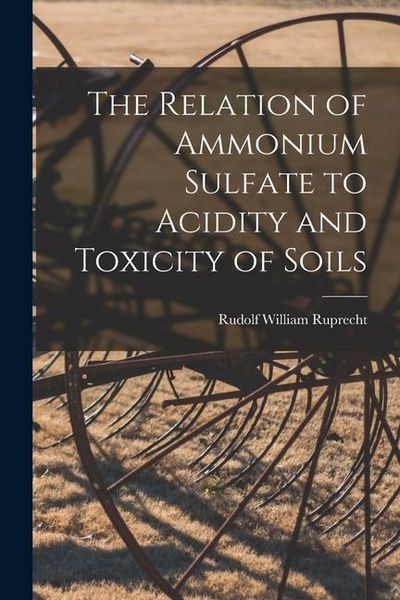 Produktbild: The Relation of Ammonium Sulfate to Acidity and Toxicity of Soils