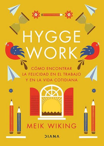 Produktbild: Hygge Work: C&oacute;mo Encontrar La Felicidad En El Trabajo Y En La Vida Cotidiana / The Art of Danish Living