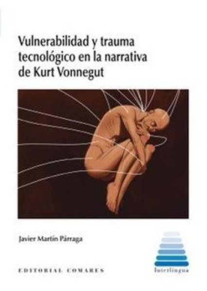 Produktbild: Vulnerabilidad y trauma tecnol&oacute;gico en la narrativa de Kurt
